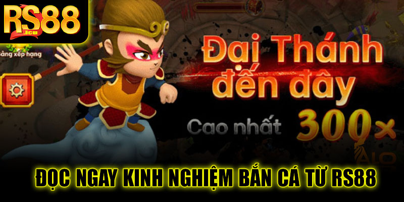 Đọc ngay kinh nghiệm bắn cá từ cao thủ RS88